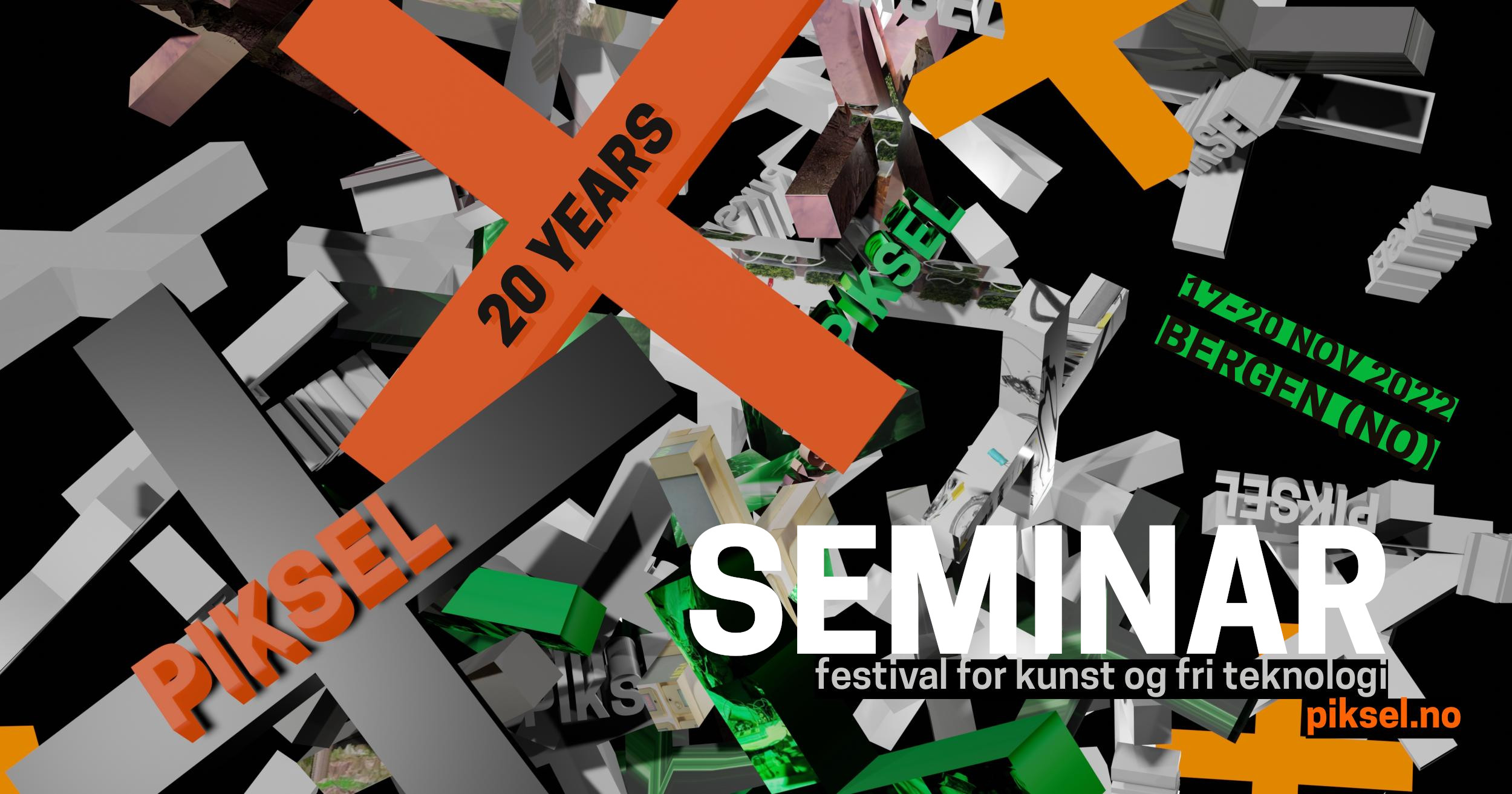 SEMINAR “PIKSEL XX. 20 years of Libre Electronic Art”